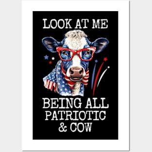 Look At Me Being All Patriotic and Cow Funny 4th Of July Posters and Art